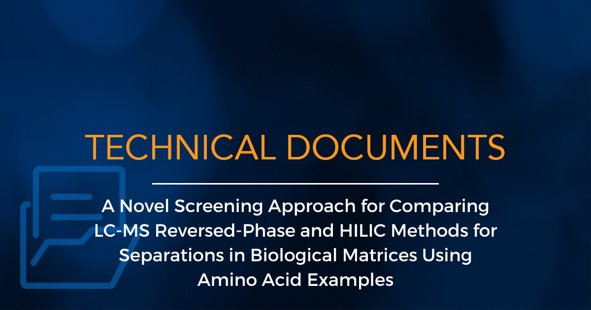 A Novel Screening Approach for Comparing LC-MS Reversed-Phase and HILIC Methods for Separations in Biological Matrices Using Amino Acid Examples