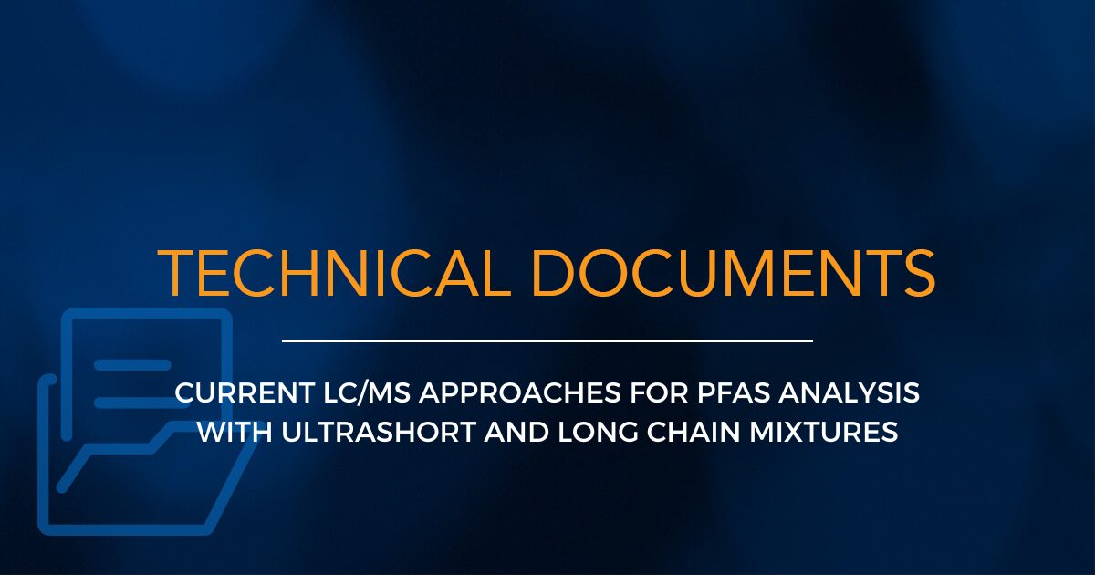 CURRENT LC/MS APPROACHES FOR PFAS ANALYSIS WITH ULTRASHORT AND LONG CHAIN MIXTURES